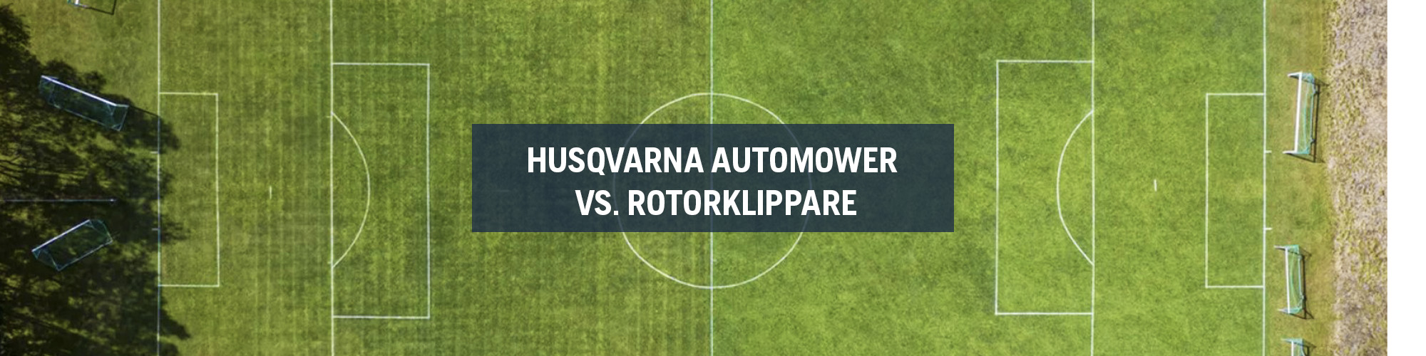 Husqvarna Automower vs. Rotorklippare