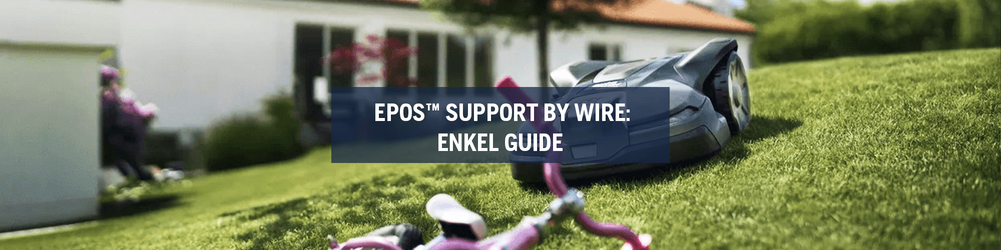 EPOS™ Support by Wire: Enkel guide för din Automower® NERA