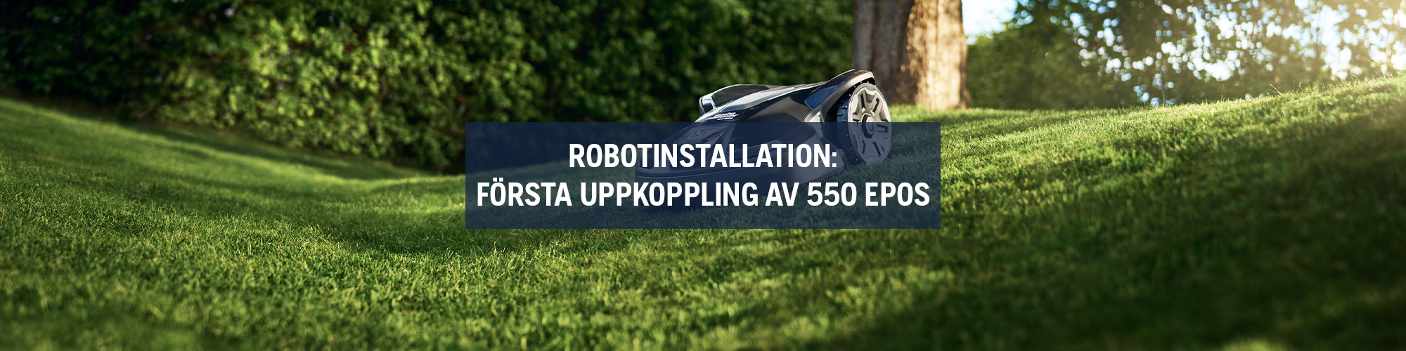 Robotinstallation: Första Uppkoppling av Husqvarna Automower 550 EPOS